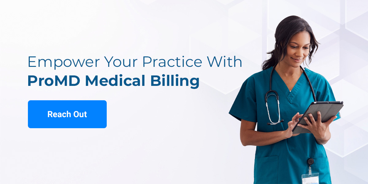 Empower your practice with ProMD medical billing